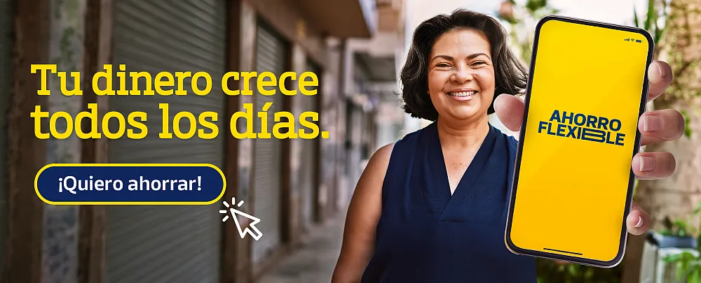 Abre tu cuenta de Ahorro Flexible y multiplica tu dinero.